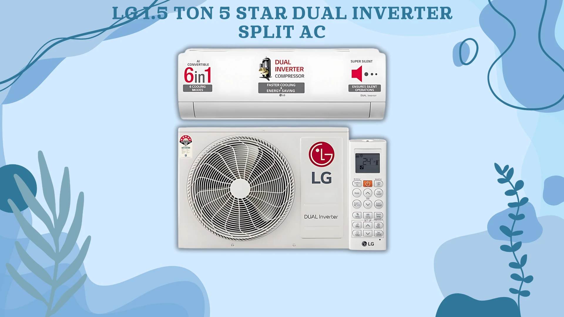 LG 1.5 Ton 5 Star DUAL Inverter Split AC: Eco-Friendly, Powerful, and Whisper-Quiet Performance